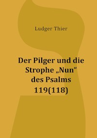 Der Pilger und die Strophe "Nun" des Psalms 119(118) - Ludger Thier - ebook
