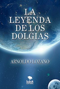 La Leyenda de los Dolgias - Arnoldo Lozano - ebook
