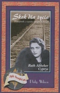 Skok dla życia.Pamiętnik z czasów okupacji Polski - Ruth Altbeker Cyprys - ebook