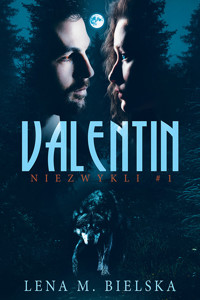 Valentin. Seria Niezwykli, tom 1 - Lena M. Bielska - ebook + audiobook
