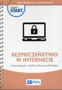Pewny start Instrukcje zachowań Bezpieczeństwo w internecie - Aksamit Diana, Młynarczyk-Karabin Ewelina - książka