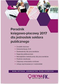 Poradnik księgowo-płacowy 2017 dla jednostek sektora publicznego - Jarosz Barbara, Jeżewska Agnieszka, Kucharska-Fiałkowska Maria, Nowacka Izabela - książka