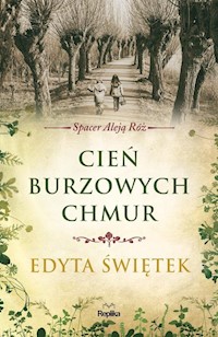 Cień burzowych chmur Spacer Aleją Róż Tom 1 - Edyta Świętek - książka