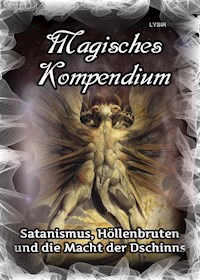 Magisches Kompendium - Satanismus, Höllenbruten und die Macht der Dschinns - Frater Lysir - ebook