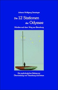 Die 12 Stationen der Odyssee - Hürden auf dem Weg zur Berufung - Johann Wolfgang Denzinger - ebook