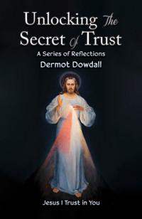 Unlocking the Secret of Trust - Dermot Dowdall - ebook