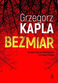 Bezmiar - Grzegorz Kapla - książka