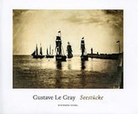 Gustave le Gray Seestucke - von Amelunxen Hubertus - książka