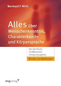 Alles über Menschenkenntnis, Charakterkunde und Körpersprache - Bernhard P. Wirth - ebook