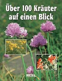 Über 100 Kräuter auf einen Blick - . unbekannt - ebook