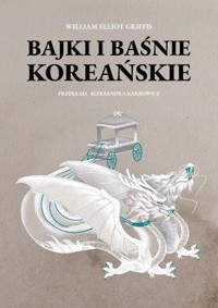 Bajki i baśnie koreańskie - Griffis William Elliot - książka