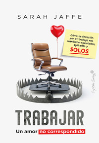 Trabajar: un amor no correspondido - Sarah Jaffe - ebook