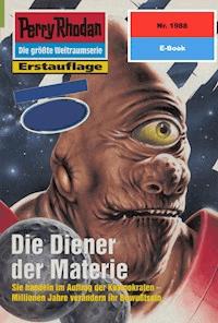 Perry Rhodan 1988: Die Diener der Materie - Robert Feldhoff - ebook