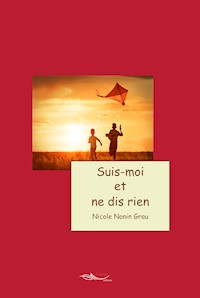 Suis-moi et ne dis rien - Nicole Nonin Grau - ebook