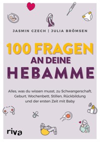 100 Fragen an deine Hebamme - Jasmin Czech - ebook