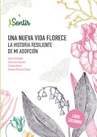Una nueva vida florece. La historia resiliente de mi adopción - Jose Luis Gonzalo - ebook