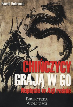 Chińczycy grają w go. Napięcie w Azji rośnie - Paweł Behrendt - książka