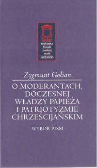 O moderantach, doczesnej władzy papieża i patriotyzmie chrześcijańskim - Golian Zygmunt - książka