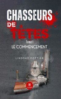 Chasseurs de têtes - Tome 1 - Lindsay Pottier - ebook