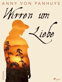 Wirren um Liebe - Anny von Panhuys - ebook
