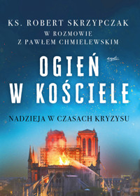 Ogień w kościele. Nadzieja w czasach kryzysu - ks. Robert Skrzypczak - książka