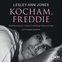Kocham, Freddie. Sekretne życie i miłość Freddiego Mercury’ego - Lesley-Ann Jones - ebook + audiobook