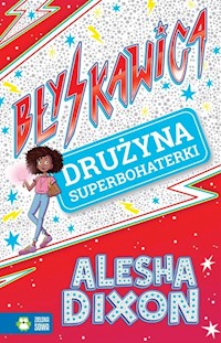Błyskawica Drużyna superbohaterki - Dixon Alesha - książka