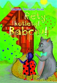 Rety kotlety! Babciu! - Zuzanna Trojnacka-Dasiak - książka
