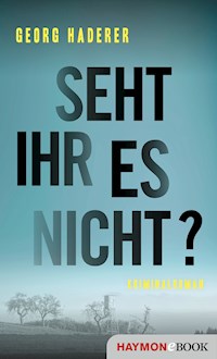 Seht ihr es nicht? - Georg Haderer - ebook