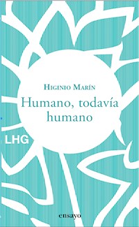 Humano, todavía humano - Higinio Marín - ebook
