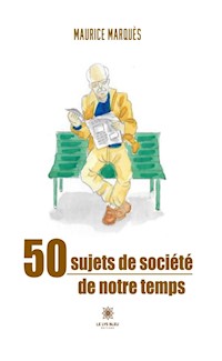 50 sujets de société de notre temps - Maurice Marquès - ebook