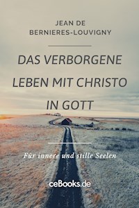 Das verborgene Leben mit Christo in Gott - Jean de Bernieres-Louvigny - ebook