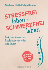 Stressfrei leben - Schmerzfrei leben - Stephanie Kiel - ebook