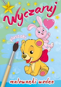Wyczaruj pluszaki Malowanki wodne -  - książka