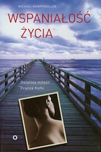 Wspaniałość życia - Michael Kumpfmuller - ebook + książka