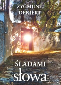 Śladami słowa - Dekiert Zygmunt - książka