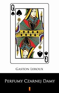 Perfumy Czarnej Damy - Gaston Leroux - ebook + książka