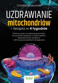 Uzdrawianie mitochondriów - terapia w 4 tygodnie - Christoph Zabrowski - ebook