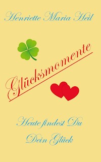 Glücksmomente - Henriette Maria Heil - ebook