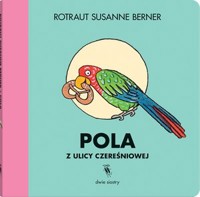 Pola z ulicy Czereśniowej - Rotraut Susanne Berner - książka