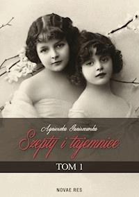 Szepty i tajemnice. Tom I - Janiszewska Agnieszka - ebook