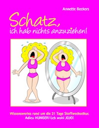 Schatz, ich hab nichts anzuziehen! - Annette Beckers - ebook