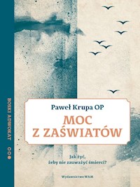 Moc z zaświatów - Paweł Krupa OP - ebook