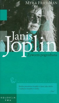 Janis Joplin Żywcem pogrzebana Tom 9 - Friedman Myra - książka