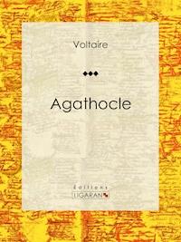 Agathocle - Voltaire - ebook