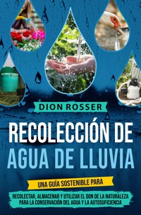 Recolección de agua de lluvia - Dion Rosser - ebook