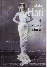 Mata Hari. Jej prawdziwa historia - Philippe Collas - ebook
