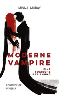 Moderne Vampire: Eine toxische Beziehung - Minna Muray - ebook