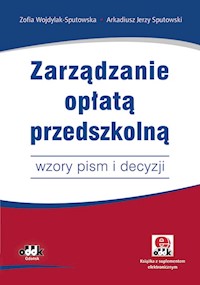 Zarządzanie opłatą przedszkolną - Wojdylak-Sputowska Zofia, Sputowski Arkadiusz Jerzy - książka