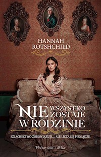 Nie wszystko zostaje w rodzinie - Hannah Rothschild - ebook + książka